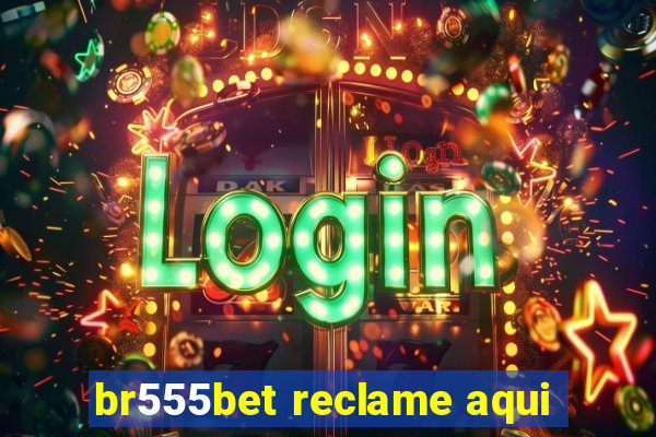 br555bet reclame aqui